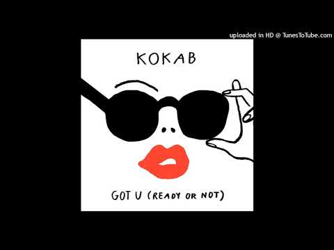 Kokab - Got U (Ready Or Not) (CLEAN)