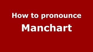 How to pronounce Manchart