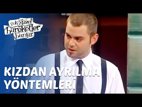 Çok Güzel Hareketler Bunlar 5. Bölüm - Kızdan Ayrılma Yöntemleri