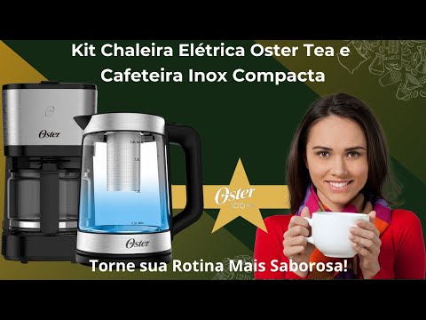 ☕Torne sua Rotina Mais Saborosa com o Kit Chaleira Elétrica Oster Tea e Cafeteira Inox Compacta!☕