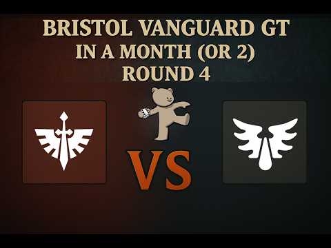Bristol Vanguard GT Round 4 - Dark Angels (Gladius) vs Blood Angels (Rage) | Warhammer Battle Report