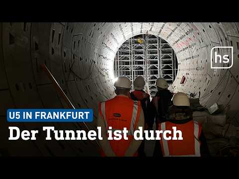 U5-Tunneldurchbruch geschafft – was Frankfurter jetzt wissen müssen  | hessenschau
