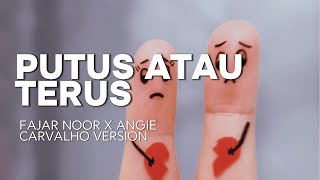 Download lagu [HQ] KARAOKE PUTUS ATAU TERUS - JUDIKA [VERSI FAJAR NOOR X ANGIE CARVALHO] mp3