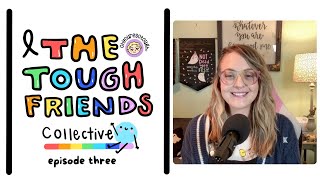 Episode 3 | Hello my Name is Cancer | The Tough Friends Collective