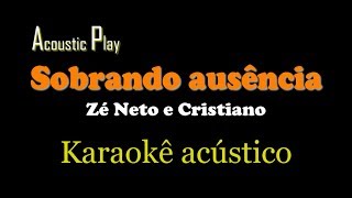 #4 Zé Neto e Cristiano - Sobrando ausência (Karaokê/Playback Acústico)