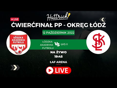 Łódzka Akademia Futbolu - ŁKS Łódź - Ćwierćfinał Pucharu Polski - 12.10.2022 - na żywo