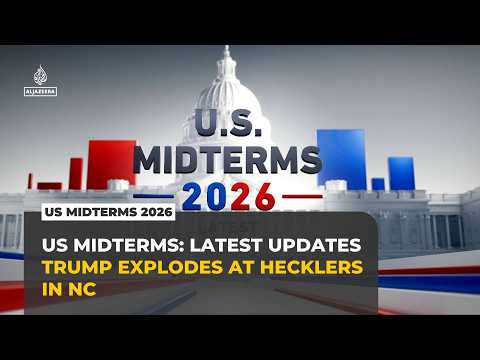 US Midterms 2026 latest: Trump explodes at hecklers in NC