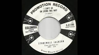 Stonewall Jackson - I Can&#39;t Go On Living This Way