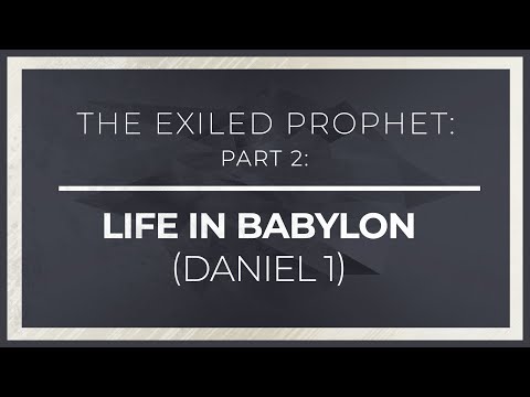 The Exiled Prophet, Part 2: Life in Babylon (Daniel 1) - 119 Ministries thumbnail