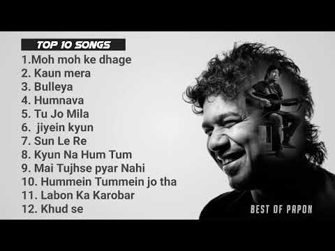 𝙏𝙊𝙋 10 𝙎𝙊𝙉𝙂𝙎 𝙊𝙁 𝙋𝘼𝙋𝙊𝙉 | Best of PAPON | PAPON Playlist | 2024 Romantic Songs