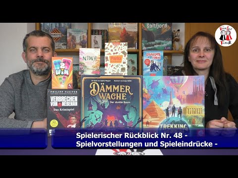 Spielerischer Rückblick Nr. 48 - Spielvorstellungen und Spieleindrücke - Die Brettspieltester