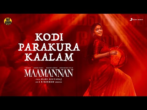 MAAMANNAN - Kodi Parakura Kaalam..