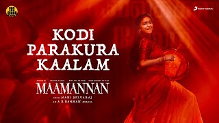MAAMANNAN - Kodi Parakura Kaalam Lyric  AR Rahman 