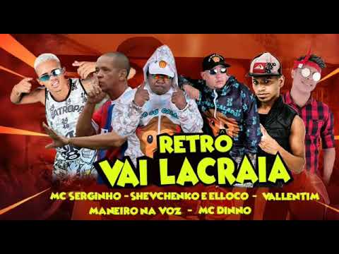 SHEVCHENCO E ELLOCO, SERGINHO, VALLENTIM, MANEIRINHO NA VOZ - RETRO VAI LACRAIA