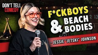 F*ckboys &amp; Beach Bodies | Jessie &quot;Jetski&quot; Johnson | Stand Up Comedy