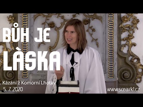 Bůh je láska - Kázání z Komorní Lhotky