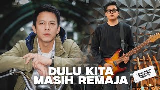Download lagu Dulu Kita Masih Remaja - Ariel Noah & Andre Akbar (OST. Dilan ITB 1997) NOAH Band Style | Lirik mp3
