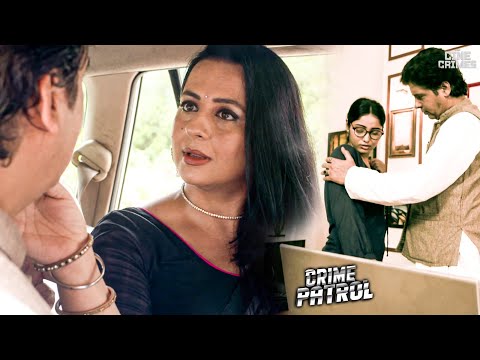 नेता जी सेक्रेट्री के साथ तो भाभी जी ड्राइवर के साथ | CRIME PATROL SATARK | क्राइम पेट्रोल Ep 477