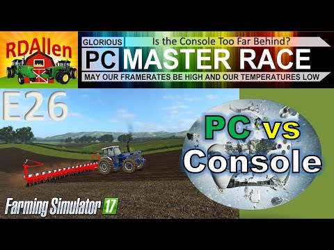 PC vs Console FS17 Drumard Farm E26 - Is the Console Crying?