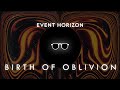 EVENT HORIZON - BIRTH OF OBLIVION