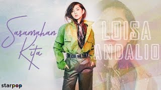 Sasamahan Kita | Loisa Andalio (Audio) ♪