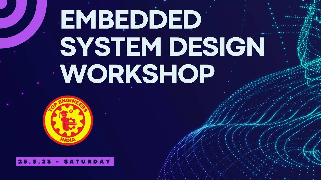 TOP ENGINEERS | EMBEDDED SYSTEM DESIGN WORKSHOP | 25.3.2023
