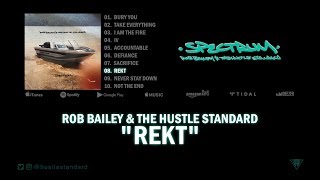 Rob Bailey &amp; The Hustle Standard :: REKT :: Lyrics