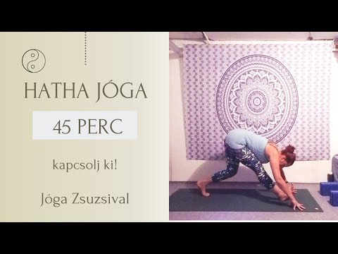 43 perc HATHA JÓGA - KAPCSOLJ KI! - Jóga Zsuzsival