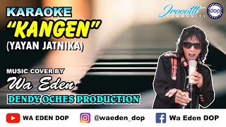 Download lagu KARAOKE KANGEN - YAYAN JATNIKA │ MUSIC COVER BY WA EDEN mp3
