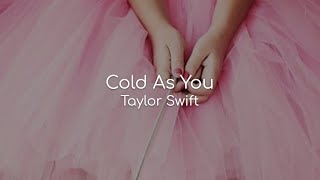 Cold As You - Taylor Swift (lyrics)