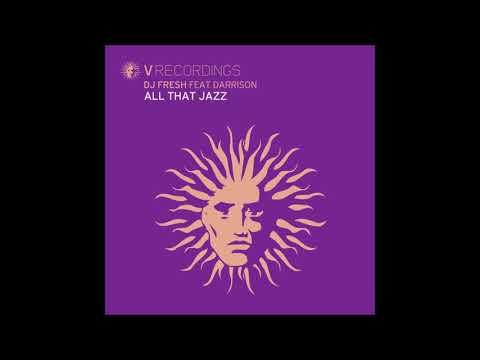 DJ Fresh - All That Jazz (feat. Darrison)