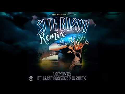 Lary Over X Jacob Forever X El Micha - Si Te Busco (Remix) [Official Audio].
