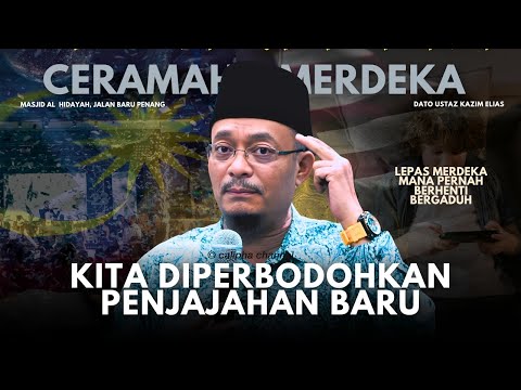 DATO USTAZ KAZIM ELIAS - PENJAJAHAN BARU MEMPERBODOHKAN KITA
