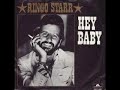 Ringo Starr - Hey Baby  (1976)