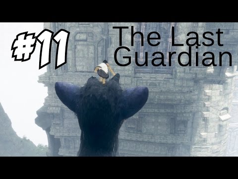 THE LAST GUARDIAN GAMEPLAY / WALKTHROUGH (Episode 11) - AN EPIC ASCENSION!