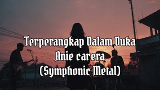 Download lagu Terperangkap Dalam Duka - Anie carera (Symphonic Metal) mp3