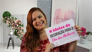 COMO FAZER DECORAÇÃO NO DIA DAS MULHERES GASTANDO POUCO