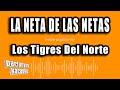 Los Tigres Del Norte - La Neta De Las Netas (Versión Karaoke)