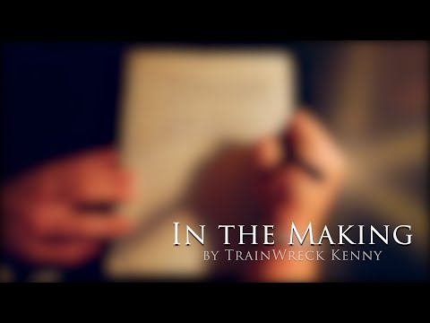 In The Making by Trainwreck Kenny