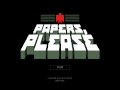 Papers, Please: Theme Song 