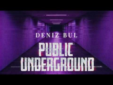 Public Underground - Deniz Bul