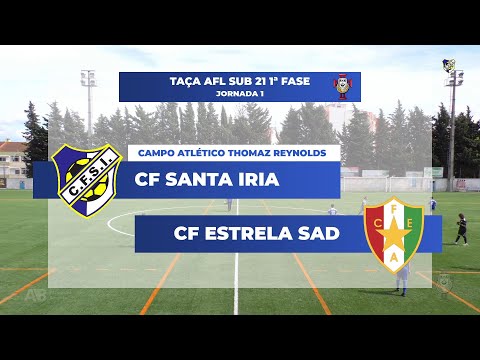 CF Santa Iria vs CF Estrela SAD | Jornada 1 - Taça AFL Sub-21 2020/2021