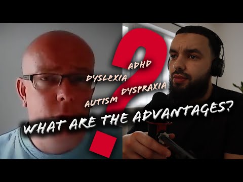 What are the ADVANTAGES of Autism, ADHD, Dyslexia & Dyspraxia?