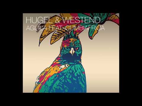 HUGEL & Westend Ft Cumbiafrica - Aguila (Extended Mix)