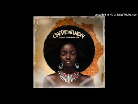 DJ Zayx feat. Filho Do Zua - Cherie Na Ngai (Kizomba)