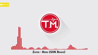 Zatox - Hero (SIIK Remix)