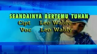Download lagu Leo Waldy - Seandainya Bertemu Tuhan (Original VCD Karaoke) mp3