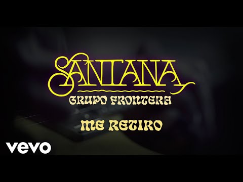 Santana, Grupo Frontera - Me Retiro (Official Lyric Video)