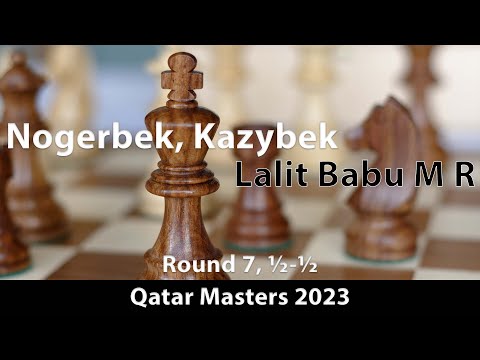Nogerbek, Kazybek (2471) -- Lalit Babu M R (2547), Qatar Masters (7) 2023, ½-½
