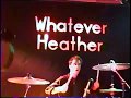 Whatever Heather @ Earthworm Empire (2002)